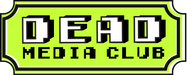 Dead Media Club - Home